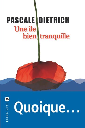 Une île bien tranquille - Pascale DIETRICH