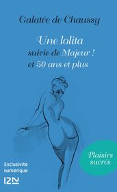 Une lolita suivie de Majeur ! et 50 ans et plus