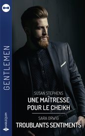 Une maîtresse pour le cheikh-Troublants sentiments