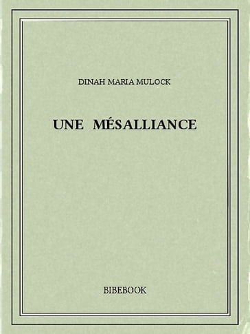 Une mésalliance - Dinah Maria Mulock