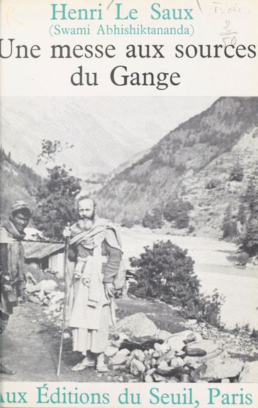 Une messe aux sources du Gange - Henri Le Saux - Swami Abhishiktananda