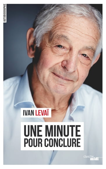 Une minute pour conclure - Ivan Levai