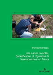 Une nature comptée. Quantification et régulation de l environnement en France