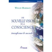 Une nouvelle vision de la conscience transforme le monde