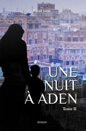 Une nuit à Aden (Tome II)