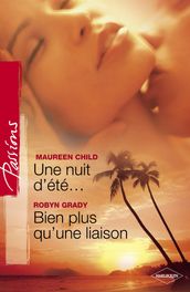 Une nuit d été... - Bien plus qu une liaison (Harlequin Passions)