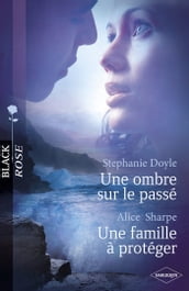 Une ombre sur le passé - Une famille à protéger (Harlequin Black Rose)