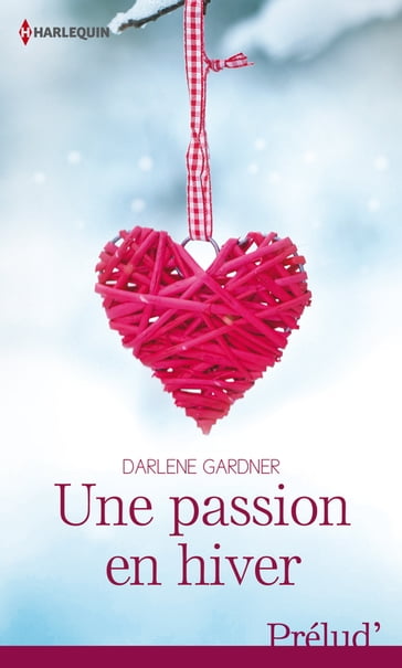 Une passion en hiver - Darlene Gardner