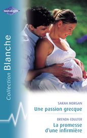 Une passion grecque - La promesse d une infirmière (Harlequin Blanche)