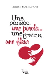 Une pensée, une parole ... une graine, une fleur