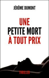 Une petite mort à tout prix