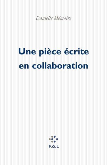 Une pièce écrite en collaboration - Danielle Mémoire