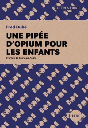 Une pipée d'opium pour les enfants - Fred Dubé