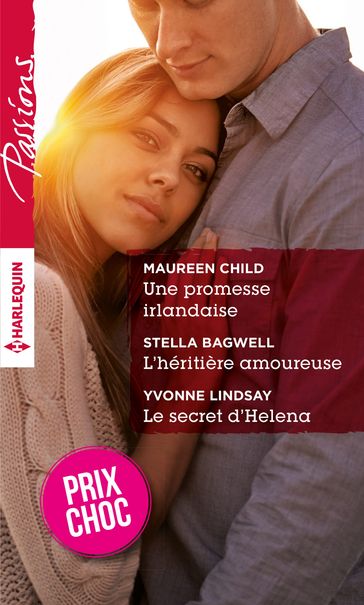 Une promesse irlandaise - L'héritière amoureuse - Le secret d'Helena - Maureen Child - Stella Bagwell - Yvonne Lindsay