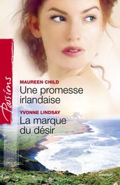 Une promesse irlandaise - La marque du désir (Harlequin Passions)