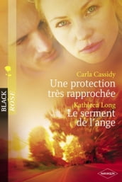 Une protection très rapprochée - Le serment de l ange (Harlequin Black Rose)