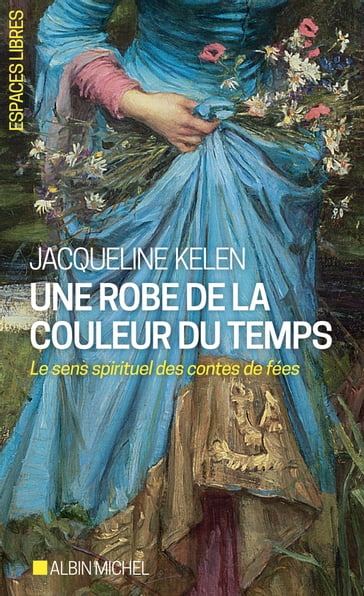 Une robe de la couleur du temps - Jacqueline Kelen