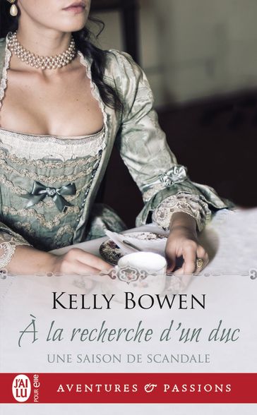 Une saison de scandale (Tome 2) - À la recherche d'un duc - Kelly Bowen