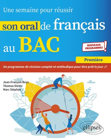 Une semaine pour réussir son oral de français au BAC. Première. Nouveaux programmes. - Jean-François Buys - Thomas Diette - Marc Stéphan