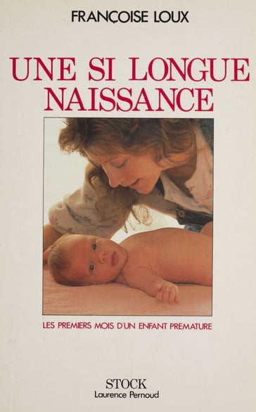 Une si longue naissance - Françoise LOUX