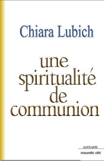 Une spiritualité de communion - Chiara Lubich