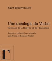 Une théologie du verbe - Sermons de la Nativité et de l