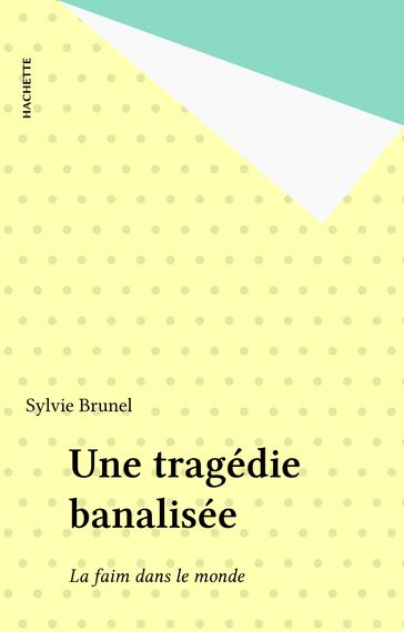 Une tragédie banalisée - Sylvie Brunel