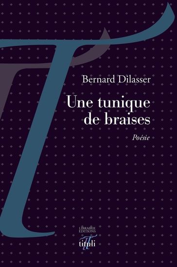 Une tunique de braises - Bernard Dilasser