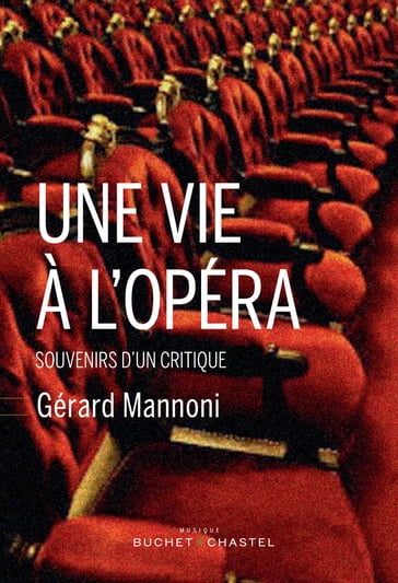 Une vie à l'opéra - Gérard Mannoni
