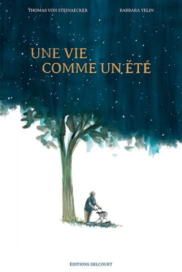 Une vie comme un été - Barbara Yelin - Thomas von Steinaecker