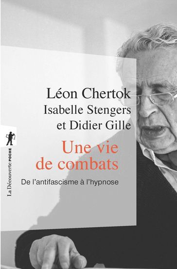 Une vie de combats - Didier Gille - Gilles Perrault - Isabelle Stengers - Léon Chertok