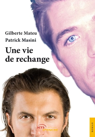 Une vie de rechange - Gilberte Mateu - Patrick Masini