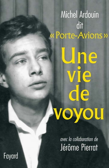 Une vie de voyou - Michel Ardouin