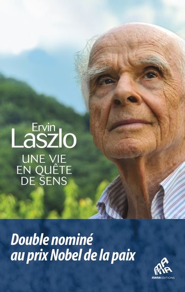 Une vie en quête de sens - Ervin Laszlo - Laurence de La baume