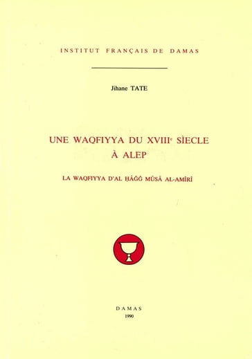 Une waqfiyya du XVIIIe siècle à Alep - Jihane Tate