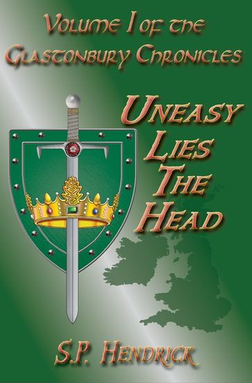 Uneasy Lies The Head - S. P. Hendrick