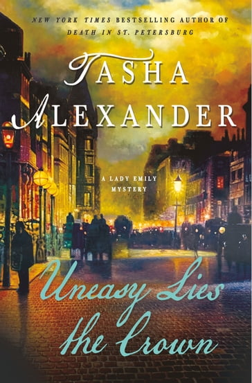 Uneasy Lies the Crown - Tasha Alexander