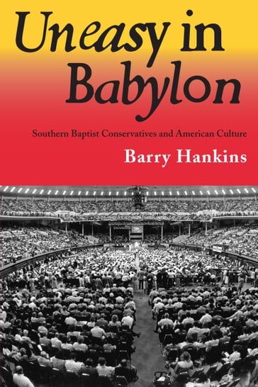 Uneasy in Babylon - Barry Hankins