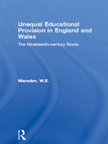 Unequal Educational Provision in England and Wales - W.E. Marsden