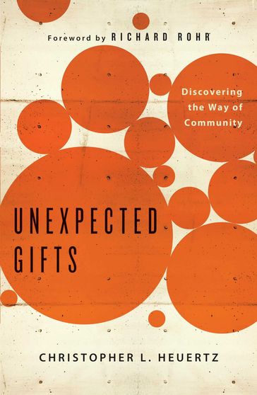 Unexpected Gifts - Christopher L. Heuertz
