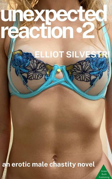 Unexpected Reaction 2 - Elliot Silvestri