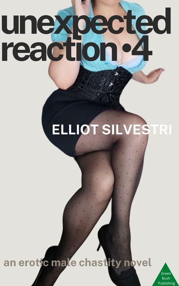 Unexpected Reaction 4 - Elliot Silvestri