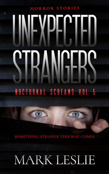 Unexpected Strangers - Mark Leslie