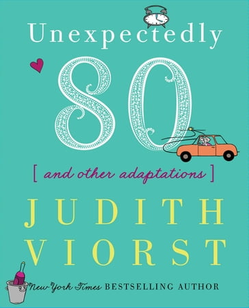 Unexpectedly Eighty - Judith Viorst