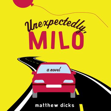 Unexpectedly, Milo - Matthew Dicks