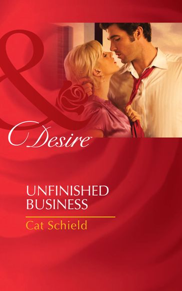 Unfinished Business (Mills & Boon Desire) - Cat Schield