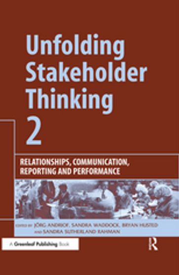 Unfolding Stakeholder Thinking 2 - Bryan Husted - Jorg Andriof - Sandra Sutherland Rahman - Sandra Waddock