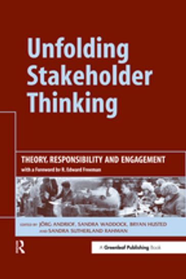 Unfolding Stakeholder Thinking - Bryan Husted - Jorg Andriof - Sandra Sutherland Rahman - Sandra Waddock