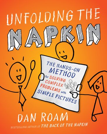 Unfolding the Napkin - Dan Roam