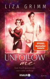 Unfollow me. Vom Fluch gezeichnet, von Liebe verfolgt